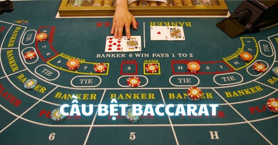 Cầu bệt được khá nhiều người áp dụng khi chơi Baccarat