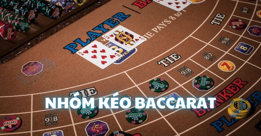 Khá nhiều bet thủ tham gia vào các hội nhóm kéo Baccarat