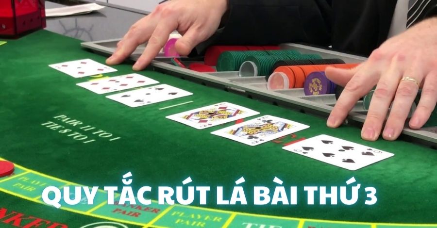 Quy tắc rút lá bài thứ 3 độc đáo trong Baccarat